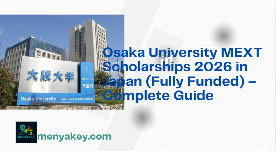 Osaka University MEXT Scholarships 2026 in Japan (Fully Funded) &ndash; Complete Guide